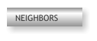 NEIGHBORS