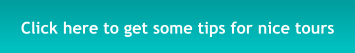 Click here to get some tips for nice tours