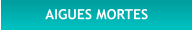 AIGUES MORTES