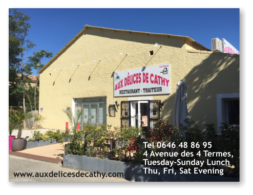 Tel 0646 48 86 95 4 Avenue des 4 Termes, Tuesday-Sunday Lunch Thu, Fri, Sat Evening  www.auxdelicesdecathy.com