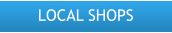 LOCAL SHOPS