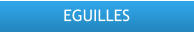 EGUILLES