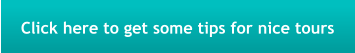 Click here to get some tips for nice tours